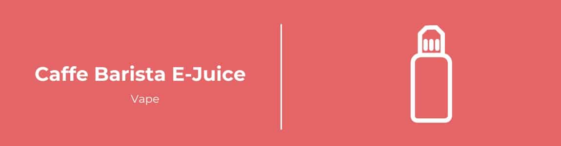 Caffe Barista E-juice