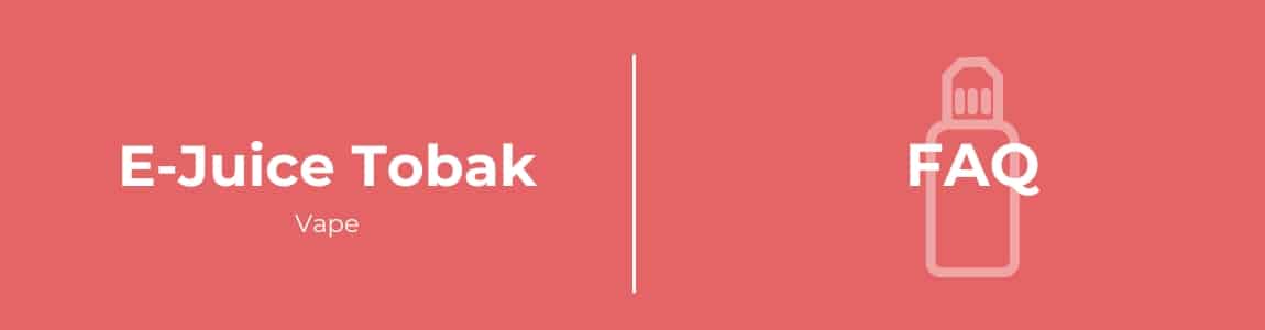 E-juice Tobak FAQ