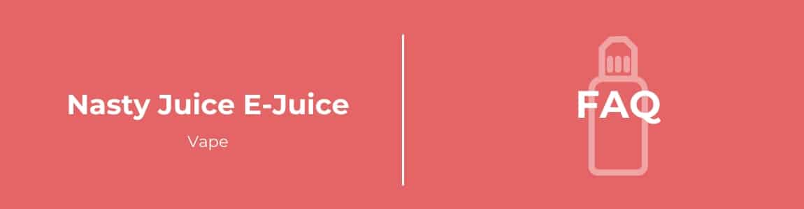 Nasty Juice E-juice FAQ