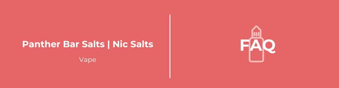 Panther Bar Salts Nic Salts FAQ