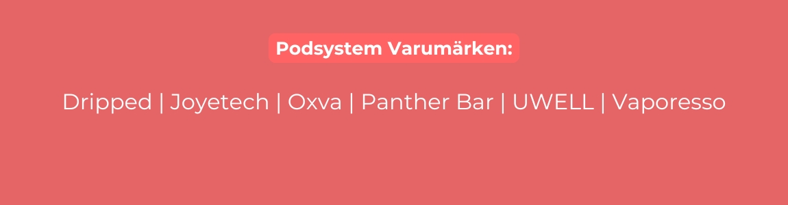 Podsystem Vape Varumärken