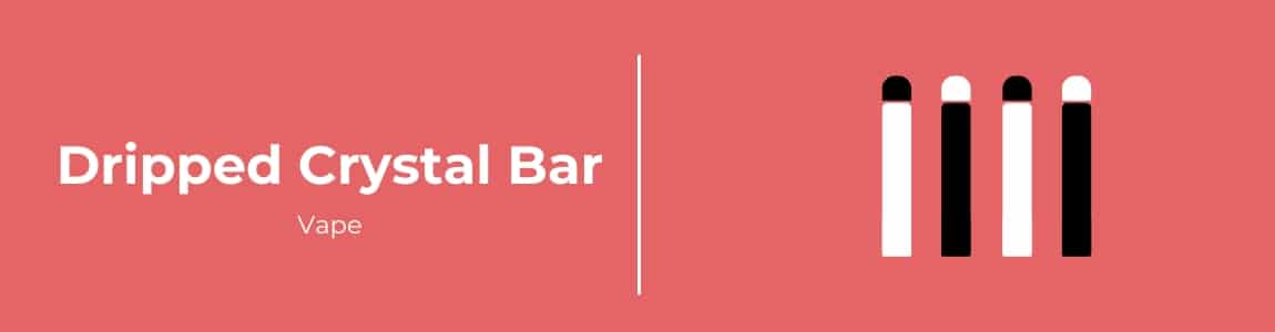 dripped crystal bar vape