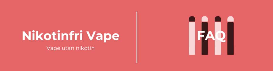 Nikotinfri Vape FAQ