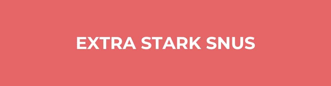 Extra stark snus