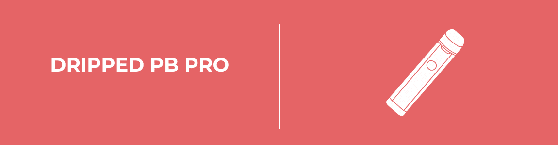 DRIPPED PB PRO VAPE