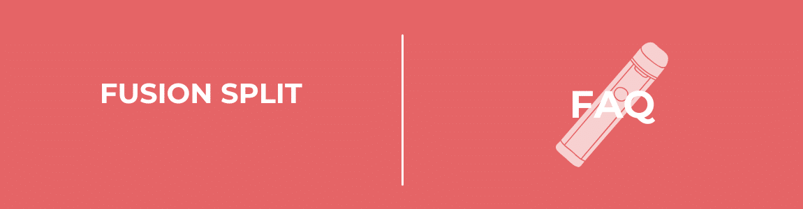 Dripped Fusion Split FAQ